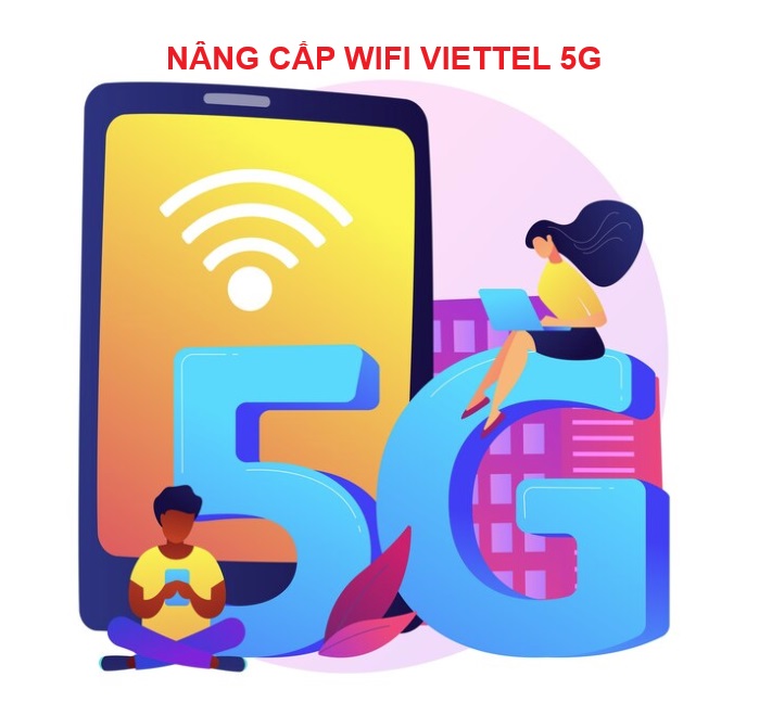nâng cấp wifi Viettel 5G