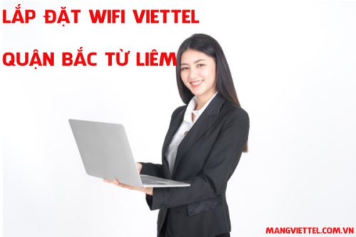 Lắp đặt wifi Viettel Quận Bắc Từ Liêm Hà Nội