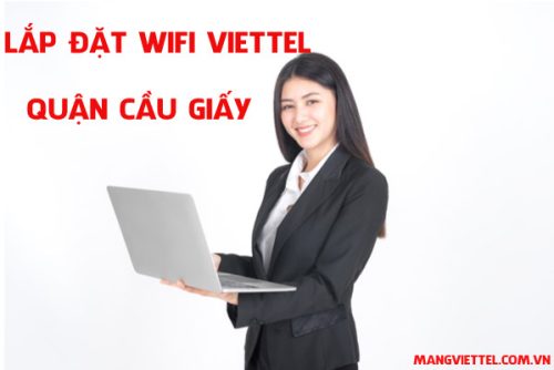 Lắp đặt wifi Viettel Quận Cầu Giấy Hà Nội