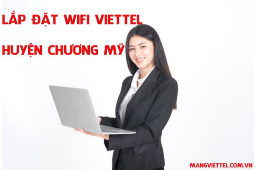 Lắp đặt wifi Viettel huyện Chương Mỹ Hà Nội