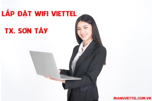 Lắp đặt wifi Viettel thị xã Sơn Tây Hà Nội