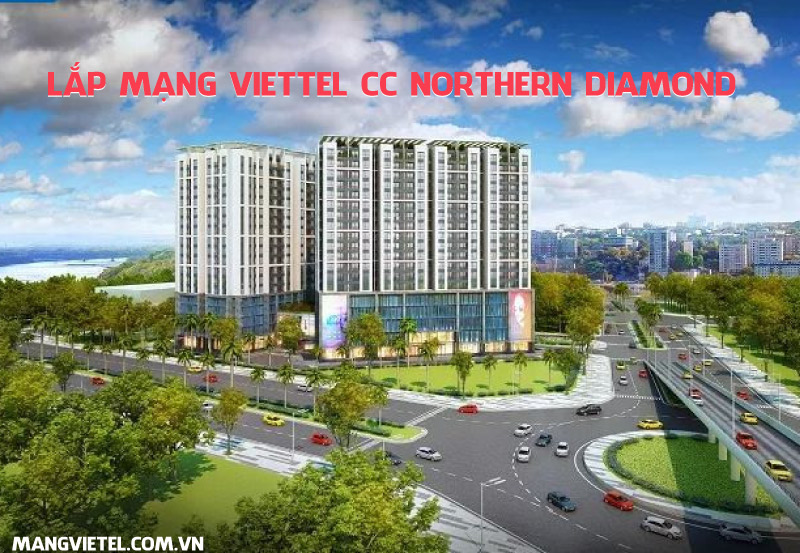 Lắp mạng Viettel CC Northern Diamond