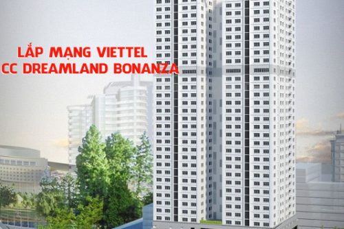 Lắp mạng Viettel CC Dreamland Bonanza