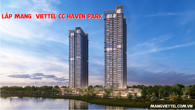 Lắp mạng Viettel CC Haven Park Residence