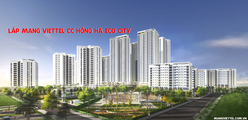 Lắp Mạng Viettel Hồng Hà Eco City Tứ Hiệp