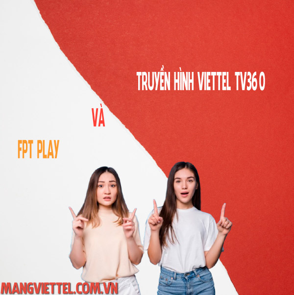 Truyền Hình Viettel TV360 Và FPT Play